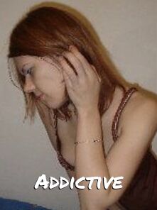 Addictive