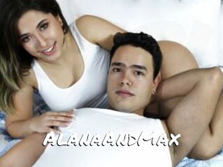 AlanaAndMax