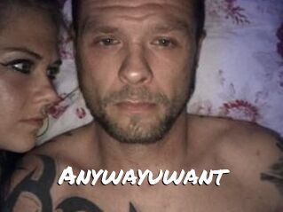 Anywayuwant