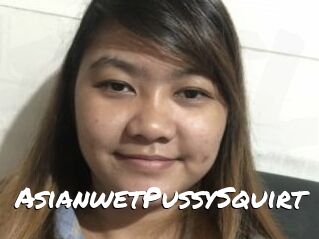 AsianwetPussySquirt