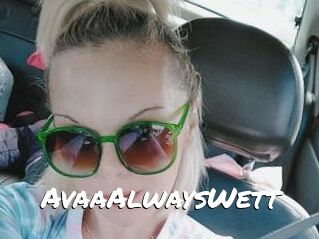 AvaaAlwaysWett