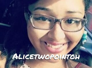 Alicetwopointoh