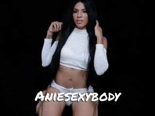 Aniesexybody