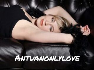 Antuanonlylove