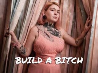 BUILD_A_BITCH