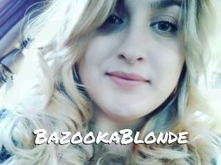 BazookaBlonde