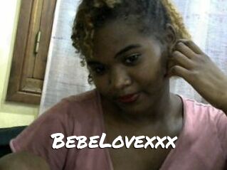 BebeLovexxx