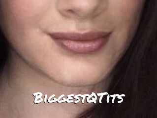 BiggestQTits