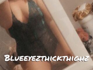 Blueeyezthickthighz