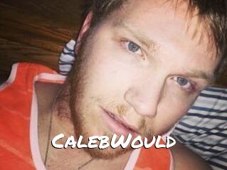 CalebWould