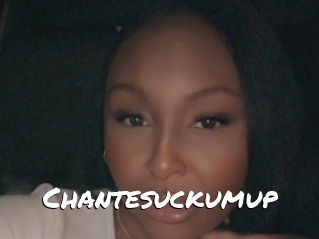 Chantesuckumup