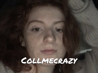 Collmecrazy