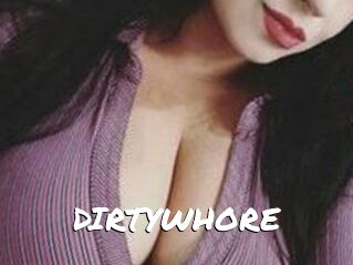 DIRTYWHORE