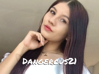 Dangerous21