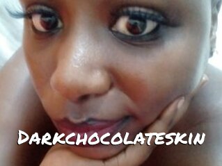 Darkchocolateskin
