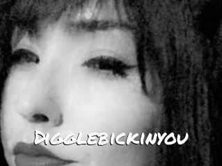 Digglebickinyou