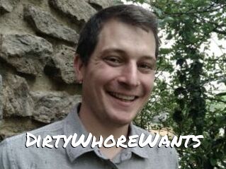 DirtyWhoreWants