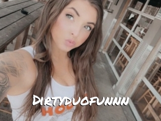 Dirtyduofunnn