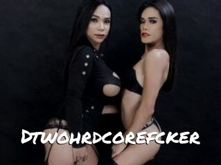 Dtwohrdcorefcker
