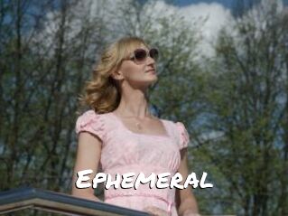 Ephemeral
