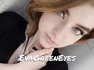 EvaGreenEyes