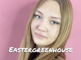 Eastergreenhouse