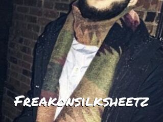 Freakonsilksheetz