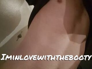 Iminlovewiththebooty