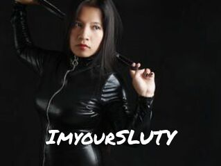 ImyourSLUTY