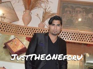 JustTHEONEforU
