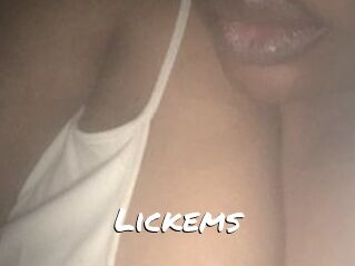 Lickems