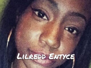 Lilredd_Entyce
