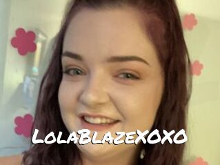 LolaBlazeXOXO