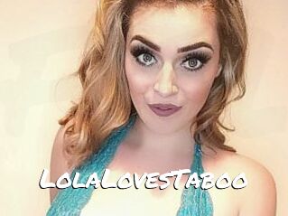 LolaLovesTaboo
