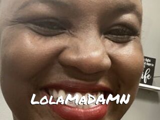 LolaMaDAMN