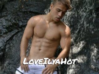 LoveIlyaHot