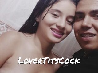 LoverTitsCock