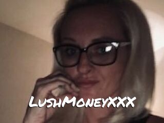 LushMoneyXXX