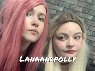 Lanaandpolly