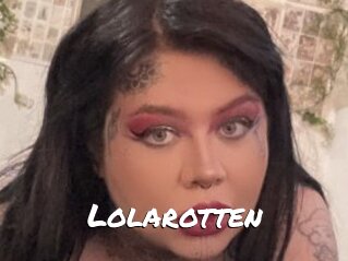 Lolarotten