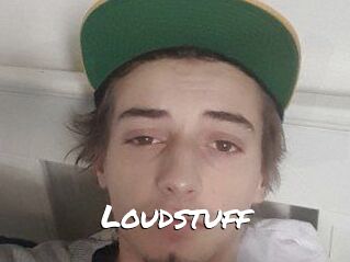 Loudstuff