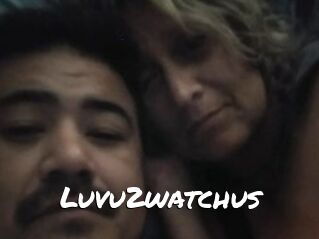 Luvu2watchus