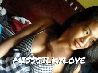 MISSSILKYLOVE