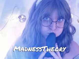MadnessTheory