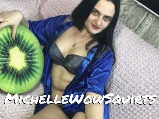 MichelleWowSquirts