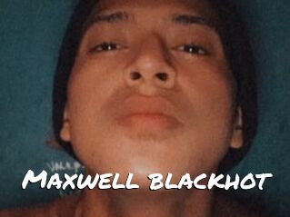 Maxwell_blackhot