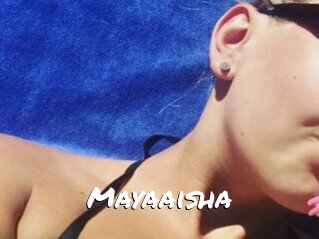 Mayaaisha