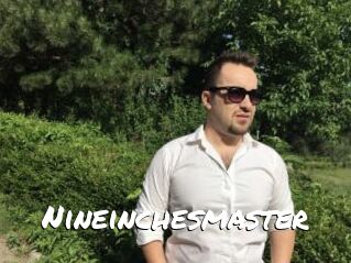 Nineinchesmaster
