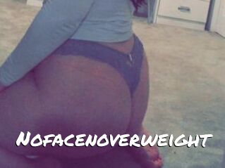 Nofacenoverweight
