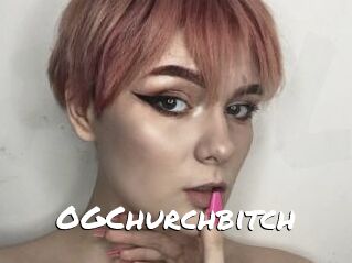 OGChurchbitch